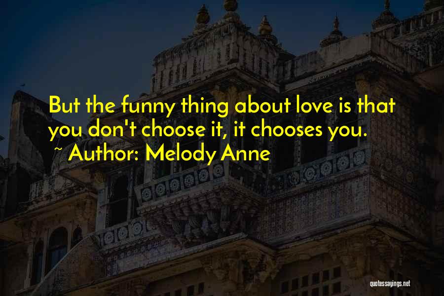 Love But Funny Quotes By Melody Anne