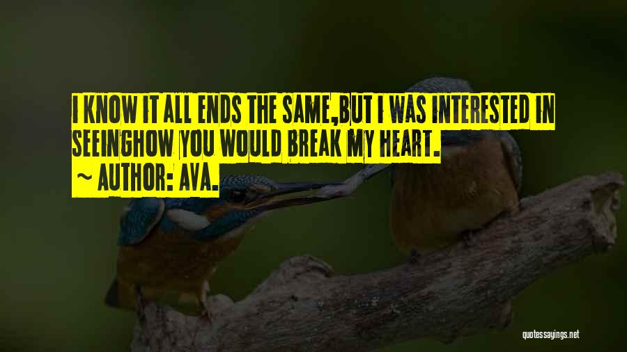 Love But Heartbroken Quotes By AVA.