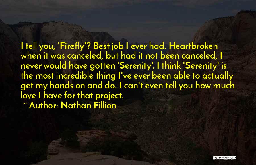 Love But Heartbroken Quotes By Nathan Fillion