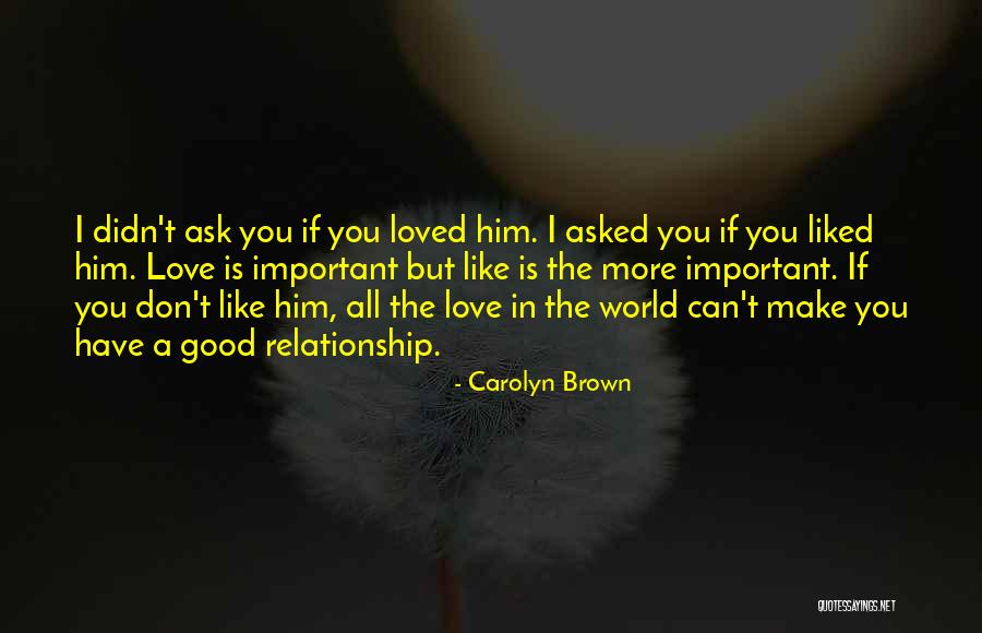 Love But I Can't Have Him Quotes By Carolyn Brown