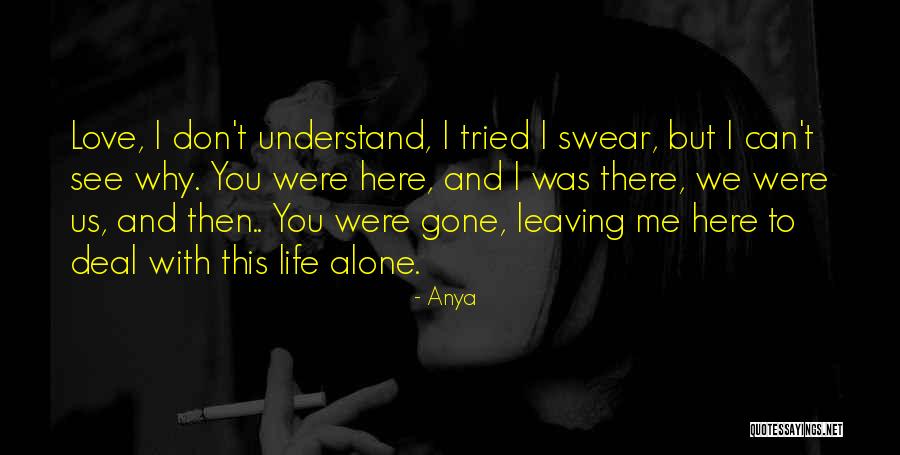 Love But Leaving Quotes By Anya Love But Leaving Quotes By Anya