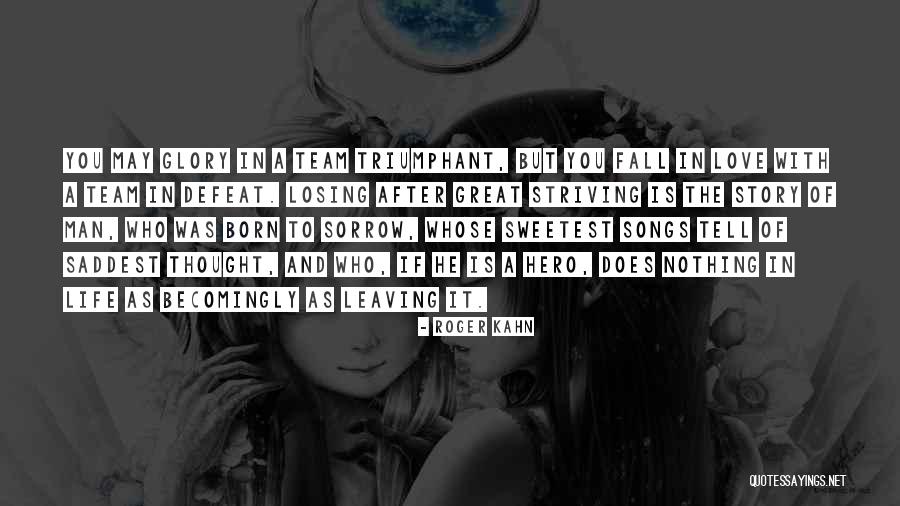 Love But Leaving Quotes By Roger Kahn Love But Leaving Quotes By Roger Kahn