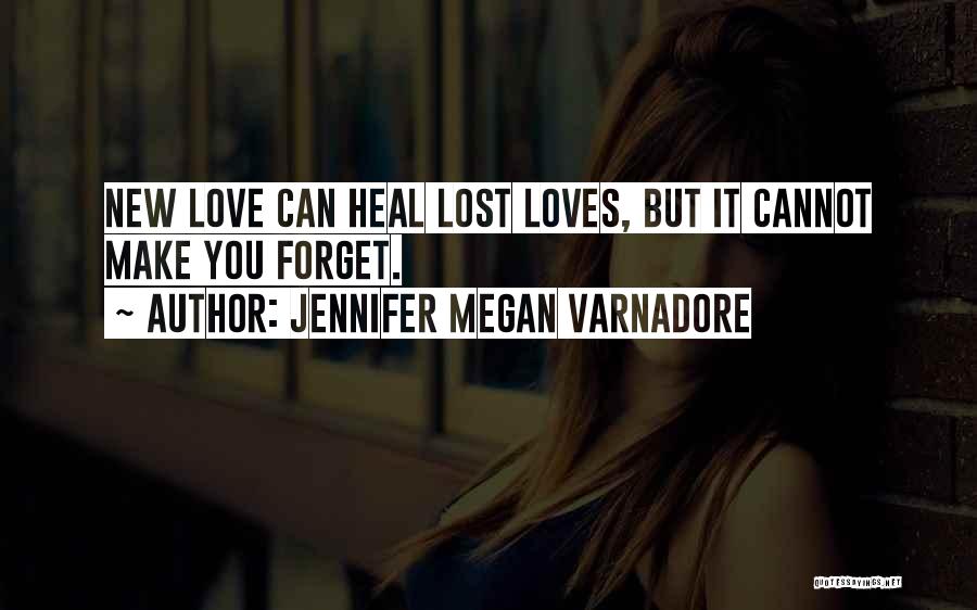 Love But Lost Quotes By Jennifer Megan Varnadore