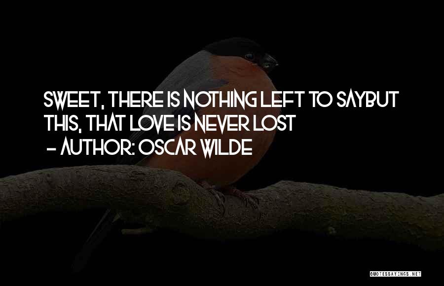 Love But Lost Quotes By Oscar Wilde