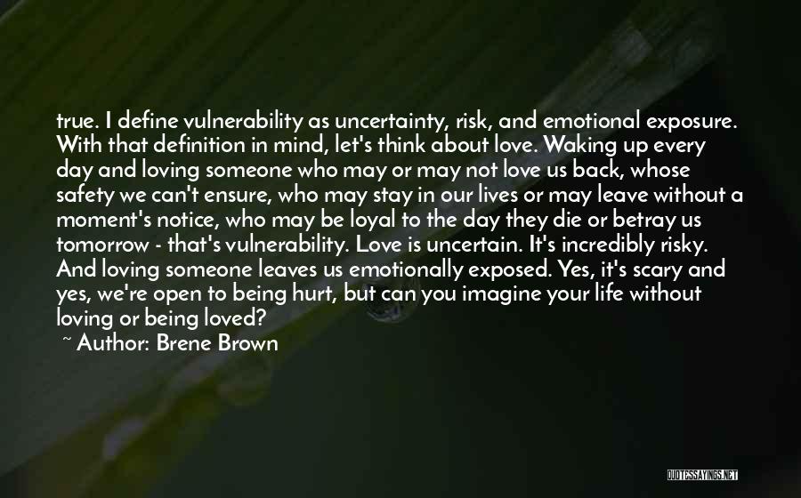 Love But Not Being Loved Back Quotes By Brene Brown