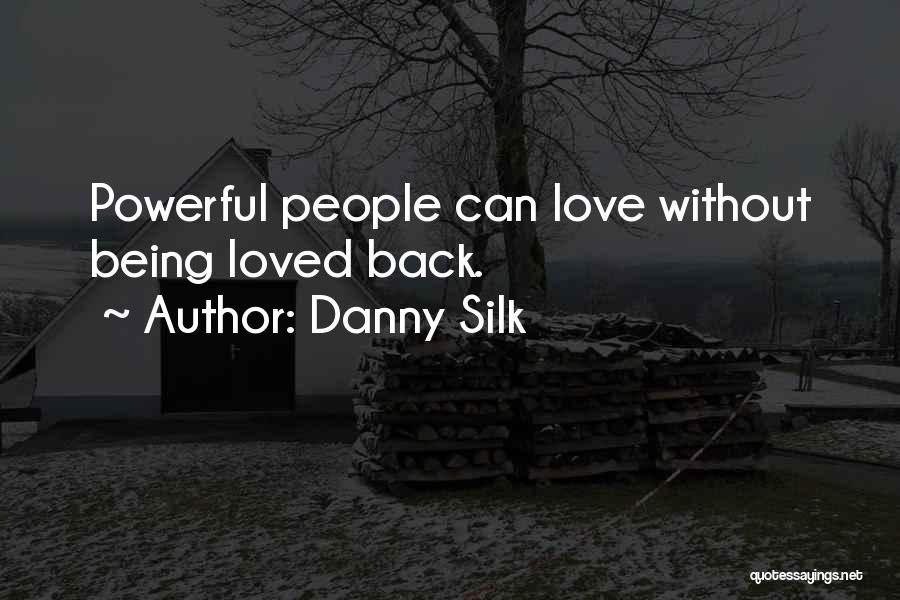 Love But Not Being Loved Back Quotes By Danny Silk