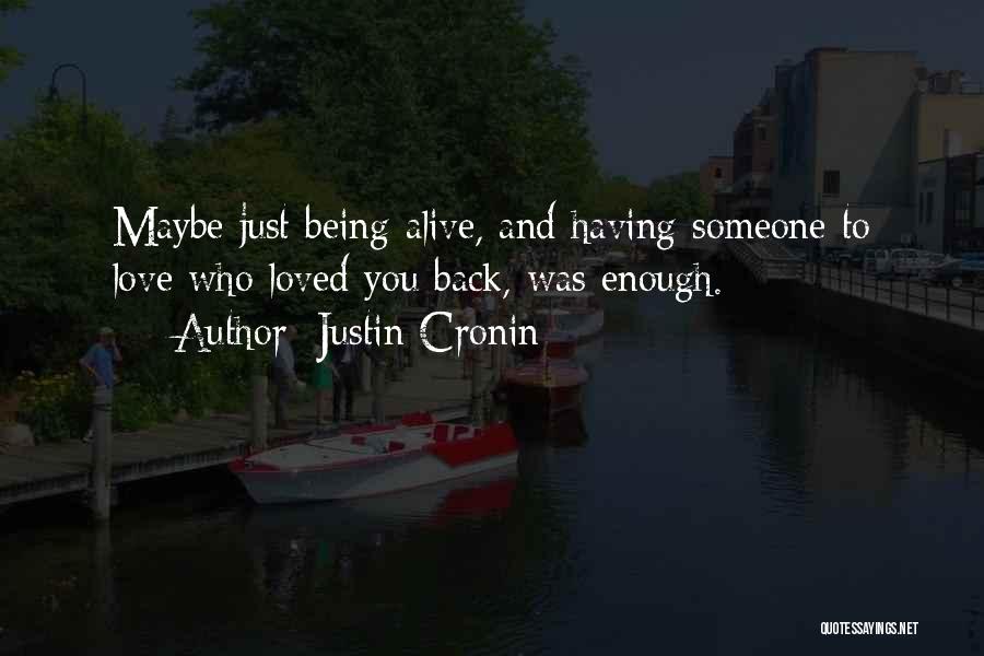 Love But Not Being Loved Back Quotes By Justin Cronin