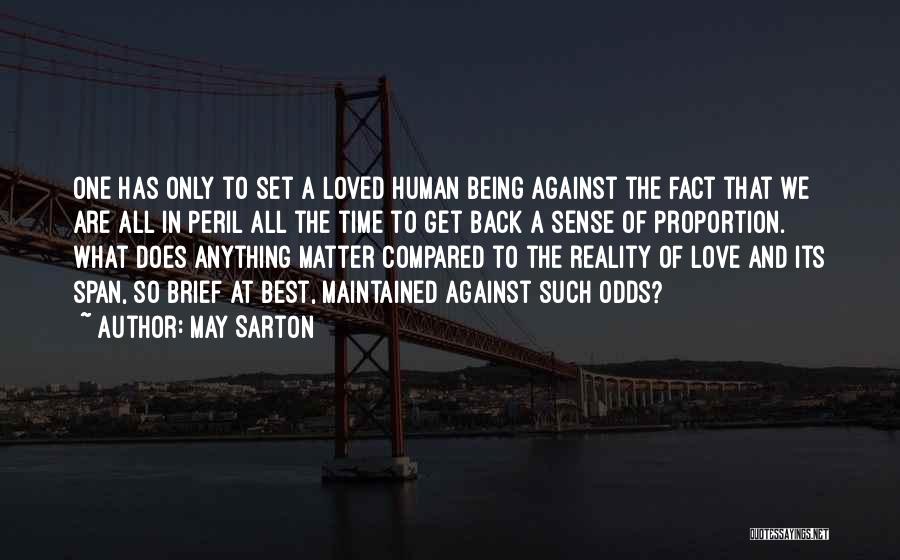Love But Not Being Loved Back Quotes By May Sarton