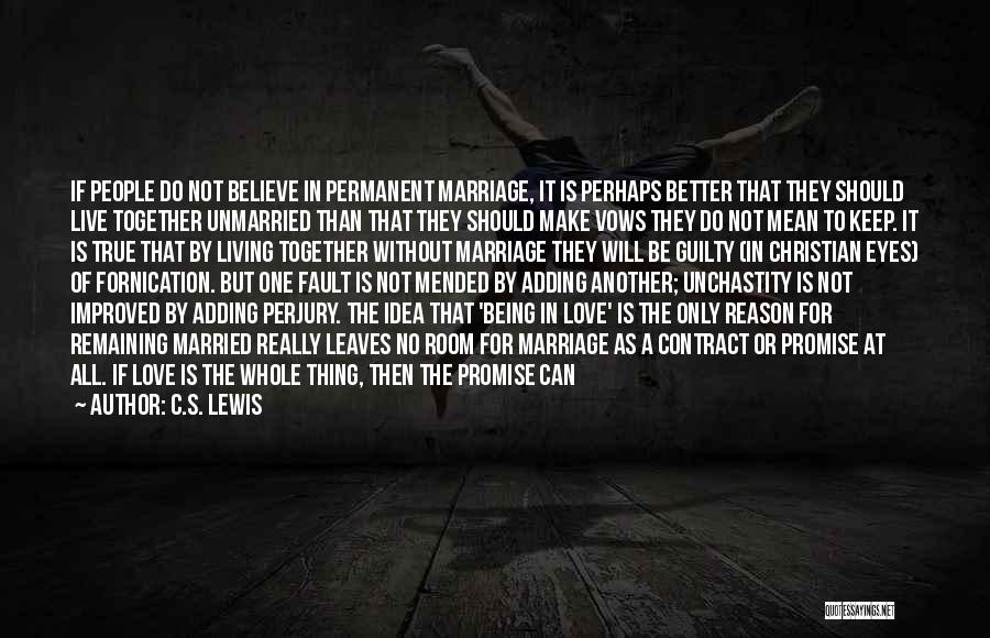 Love But Not Being Together Quotes By C.S. Lewis