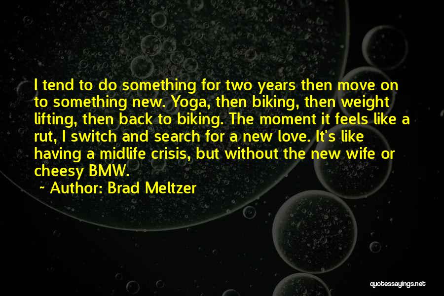 Love But Not Cheesy Quotes By Brad Meltzer