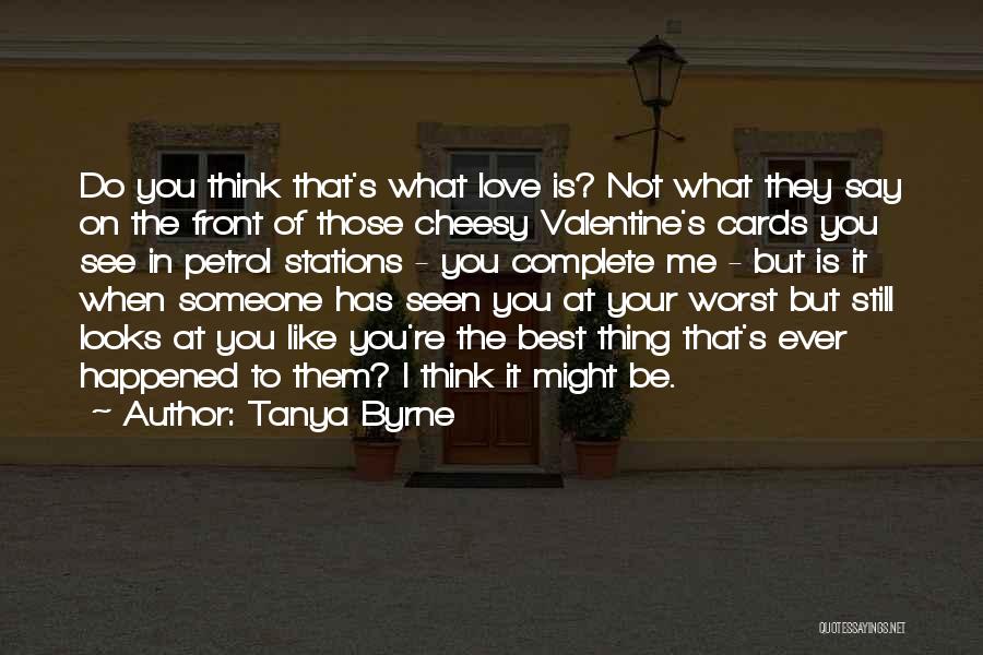 Love But Not Cheesy Quotes By Tanya Byrne
