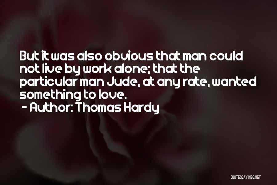 Love But Not Obvious Quotes By Thomas Hardy
