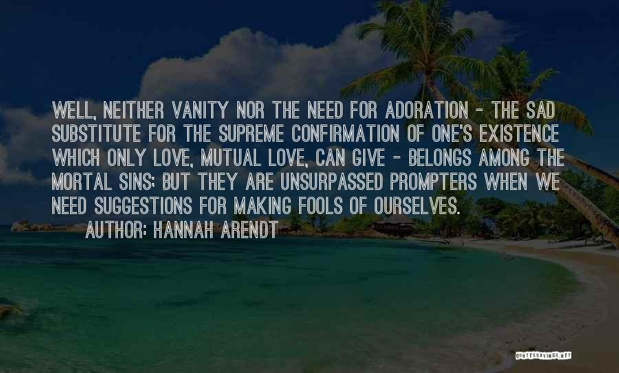 Love But Sad Quotes By Hannah Arendt