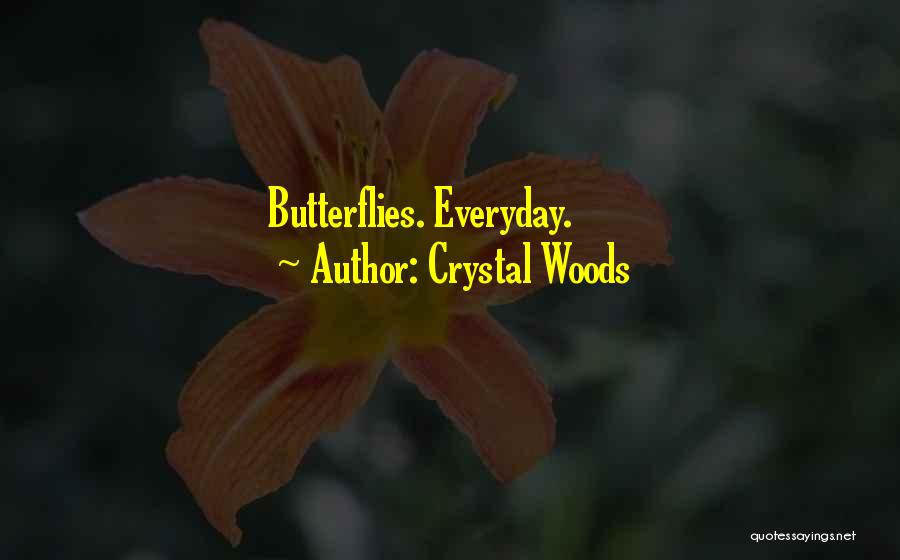 Love Butterflies Quotes By Crystal Woods