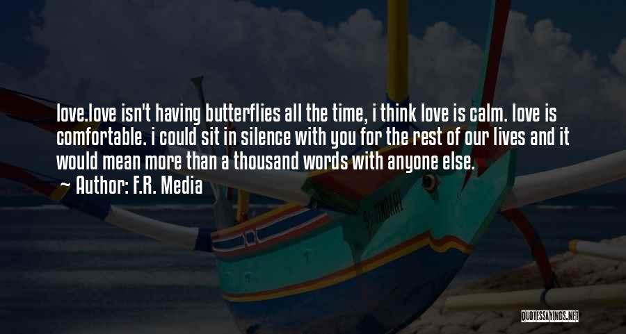Love Butterflies Quotes By F.R. Media