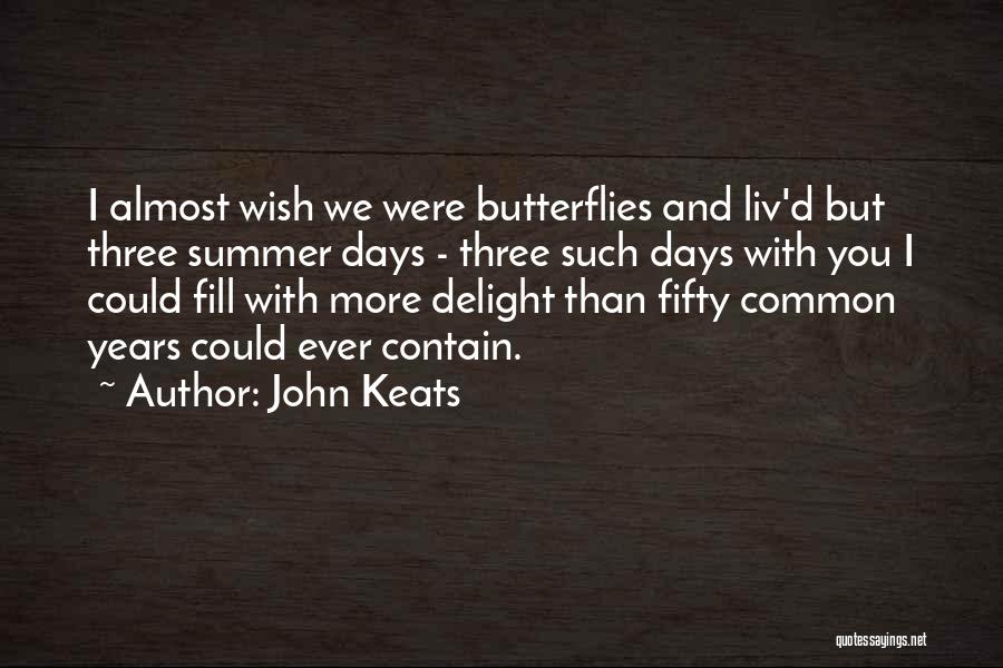 Love Butterflies Quotes By John Keats