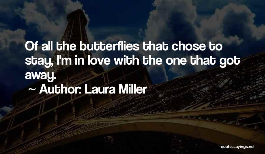 Love Butterflies Quotes By Laura Miller