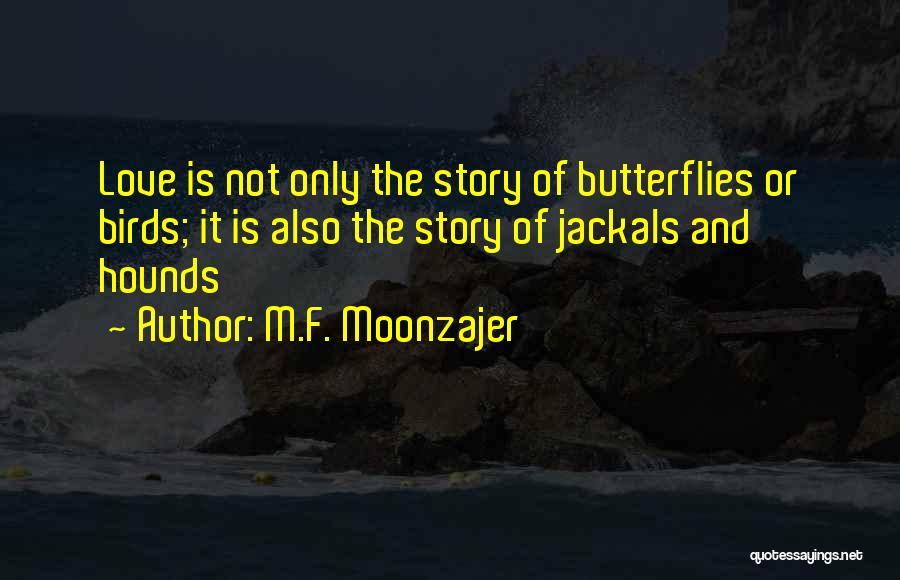 Love Butterflies Quotes By M.F. Moonzajer