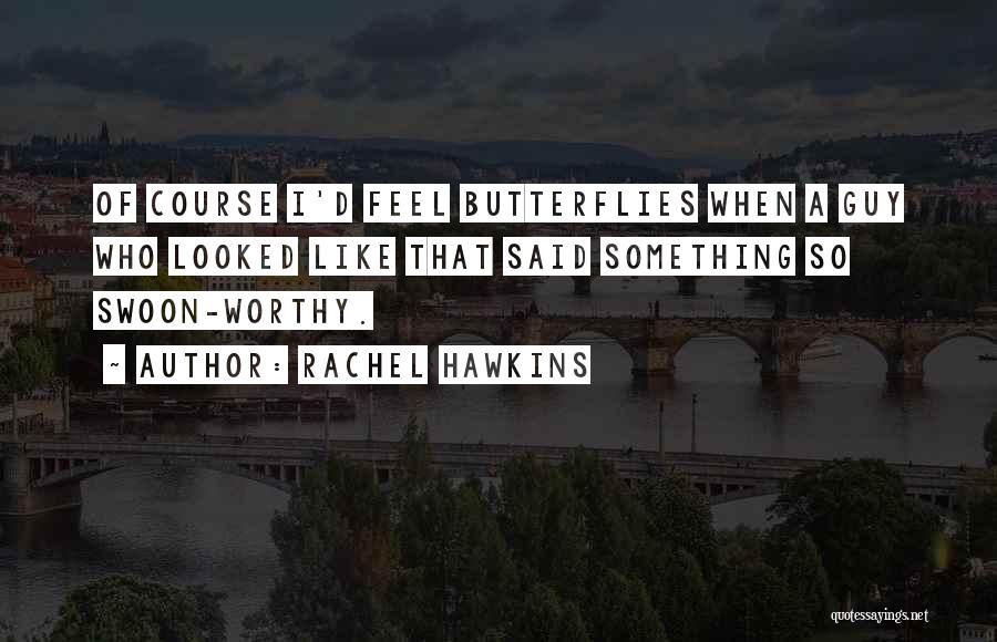 Love Butterflies Quotes By Rachel Hawkins