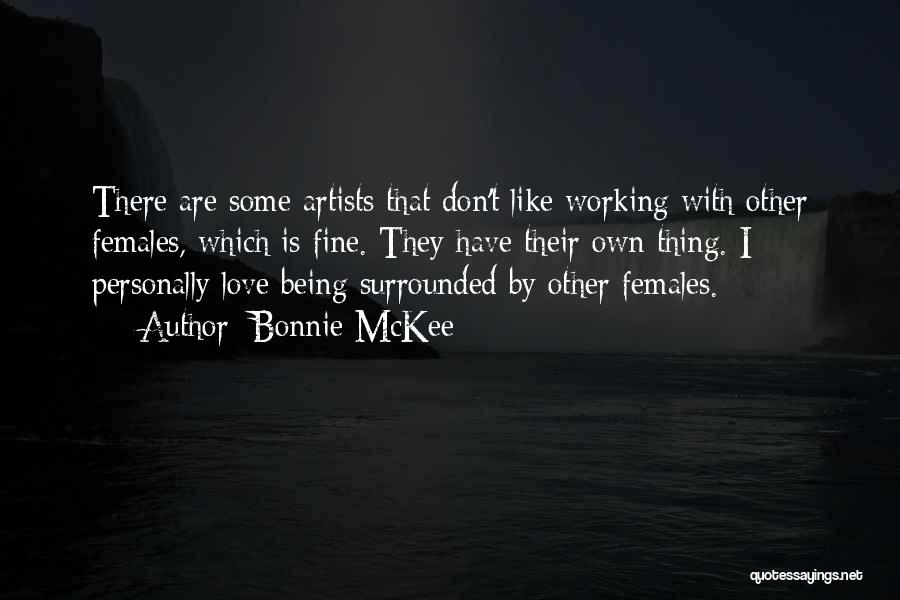 Love By Artists Quotes By Bonnie McKee