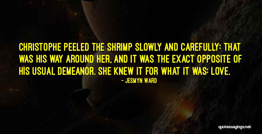 Love By Authors Quotes By Jesmyn Ward Love By Authors Quotes By Jesmyn Ward