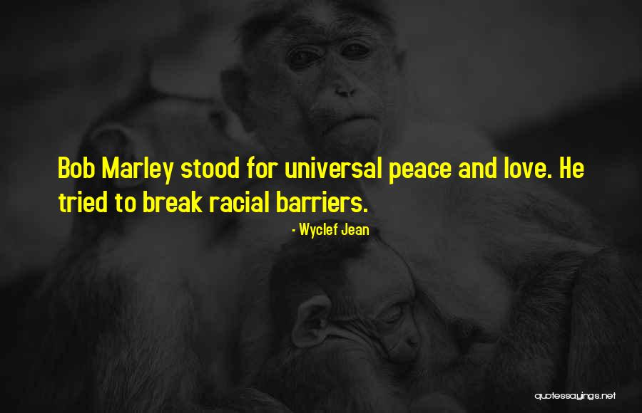 Love By Bob Marley Quotes By Wyclef Jean