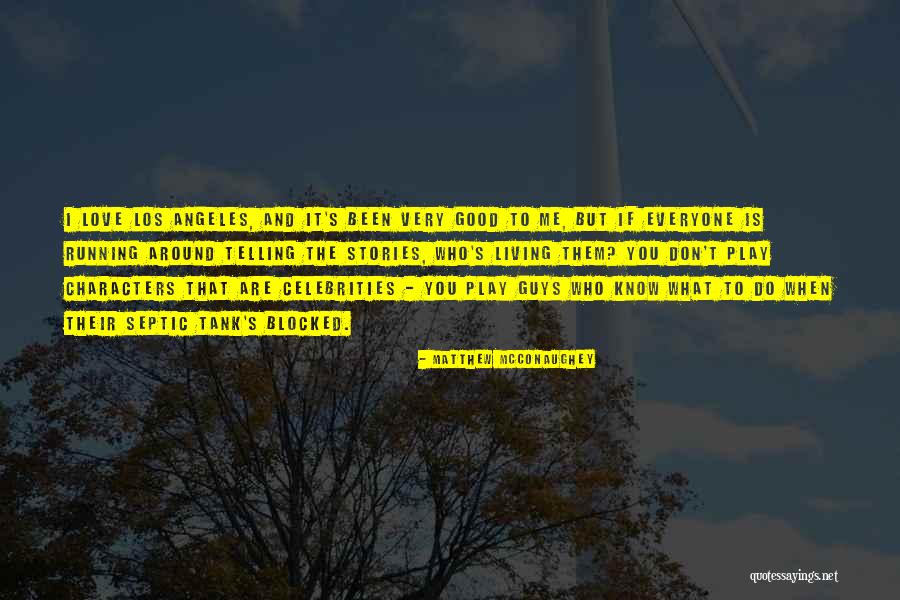 Love By Celebrities Quotes By Matthew McConaughey Love By Celebrities Quotes By Matthew McConaughey