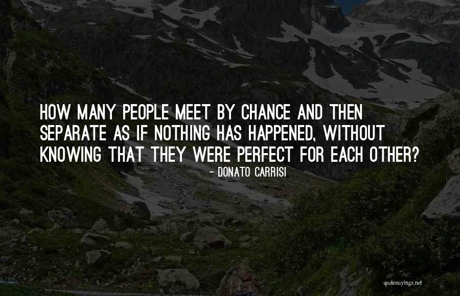 Love By Chance Quotes By Donato Carrisi Love By Chance Quotes By Donato Carrisi
