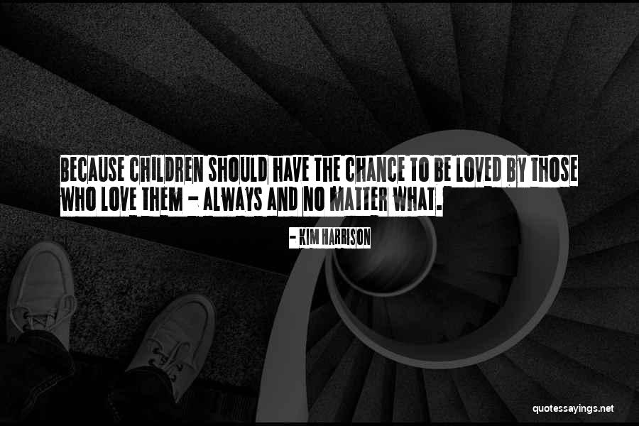Love By Chance Quotes By Kim Harrison Love By Chance Quotes By Kim Harrison