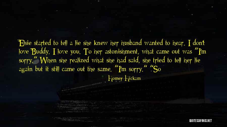 Love By Homer Quotes By Homer Hickam Love By Homer Quotes By Homer Hickam