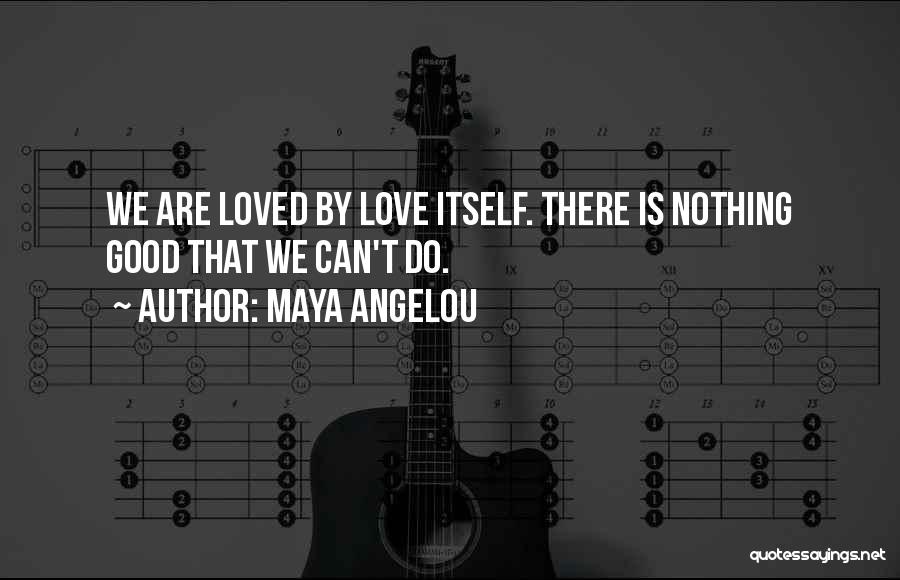 Love By Maya Angelou Quotes By Maya Angelou