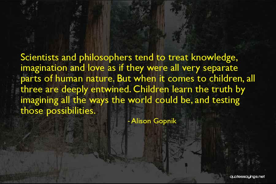 Love By Philosophers Quotes By Alison Gopnik Love By Philosophers Quotes By Alison Gopnik