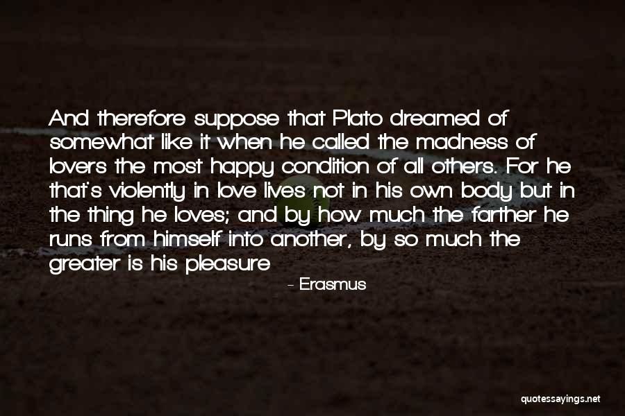 Love By Plato Quotes By Erasmus Love By Plato Quotes By Erasmus