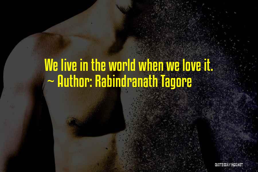 Love By Rabindranath Tagore Quotes By Rabindranath Tagore