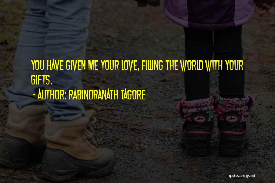 Love By Rabindranath Tagore Quotes By Rabindranath Tagore