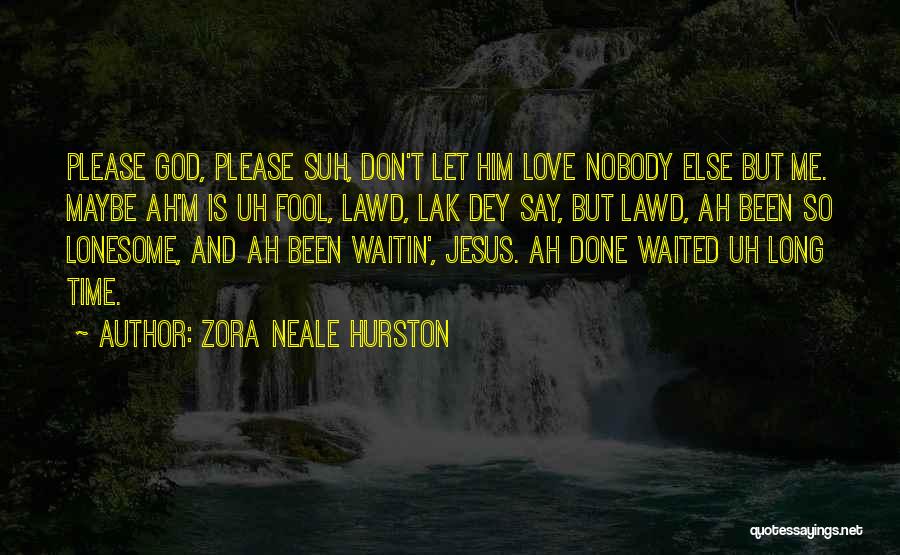 Love By Zora Neale Hurston Quotes By Zora Neale Hurston