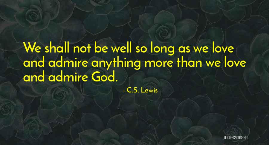 Love C S Lewis Quotes By C.S. Lewis