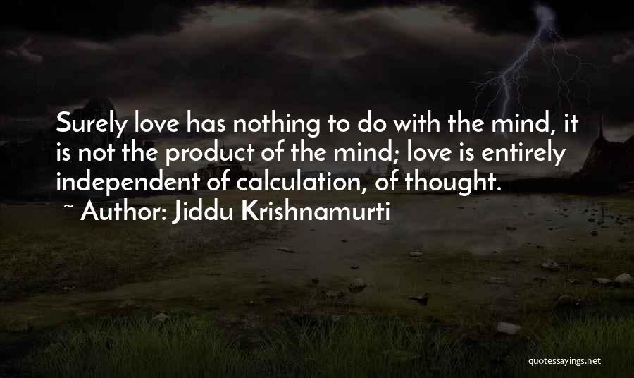 Love Calculation Quotes By Jiddu Krishnamurti