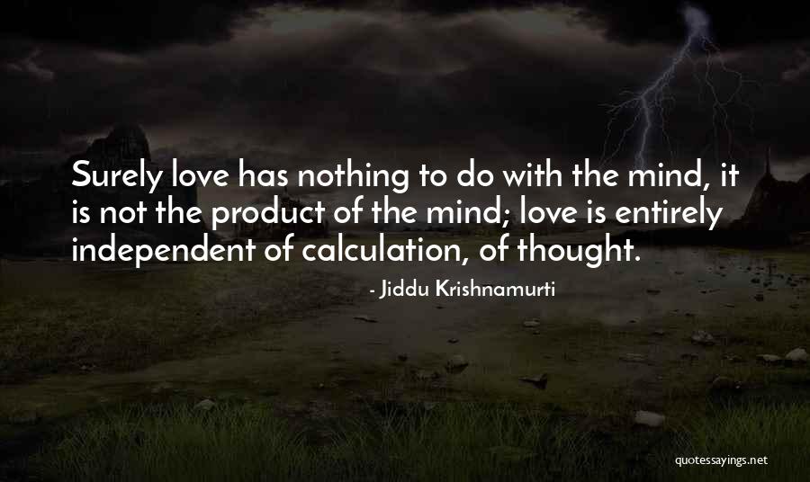 Love Calculation Quotes By Jiddu Krishnamurti