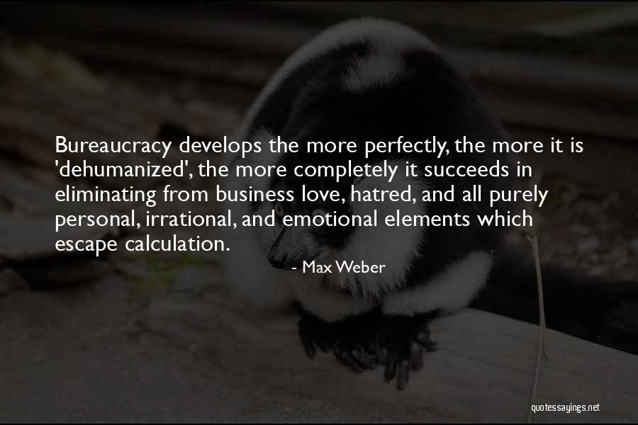 Love Calculation Quotes By Max Weber