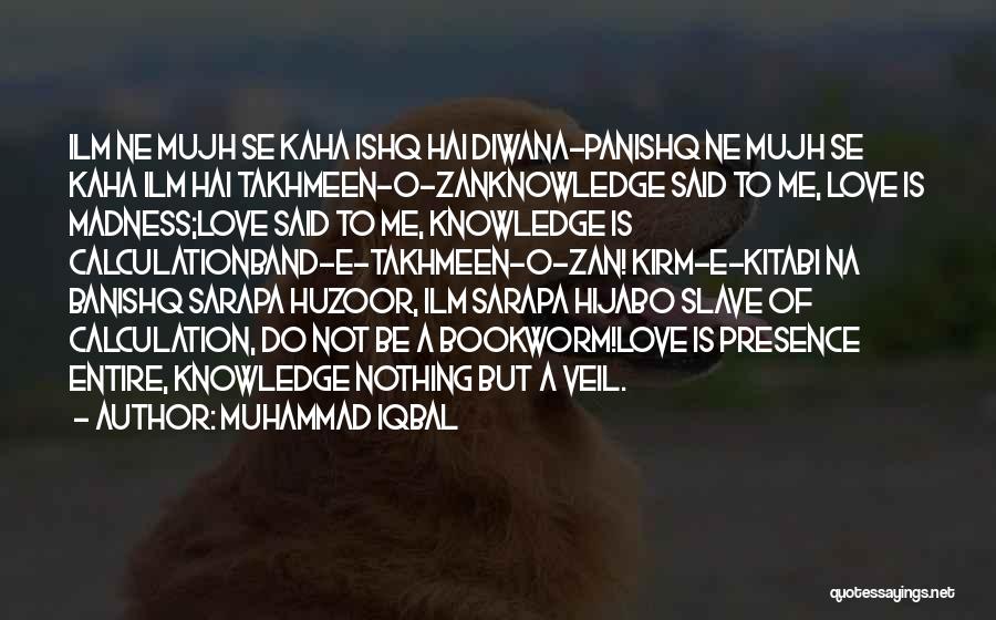 Love Calculation Quotes By Muhammad Iqbal
