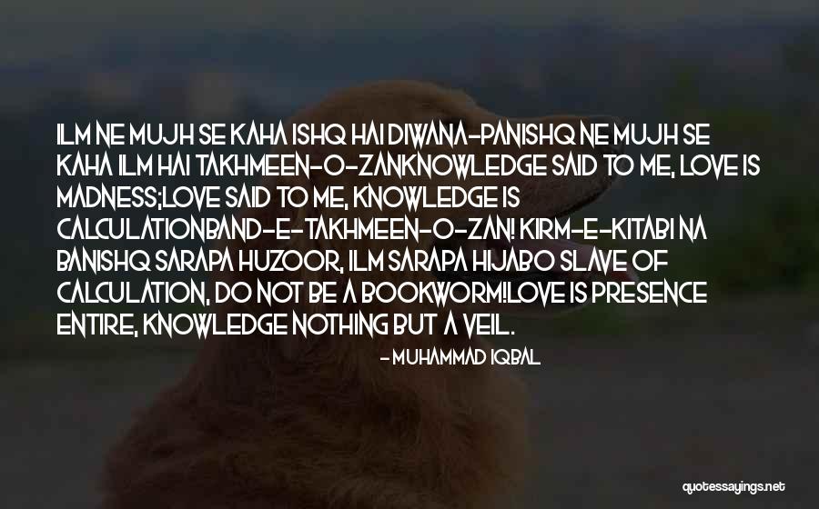 Love Calculation Quotes By Muhammad Iqbal