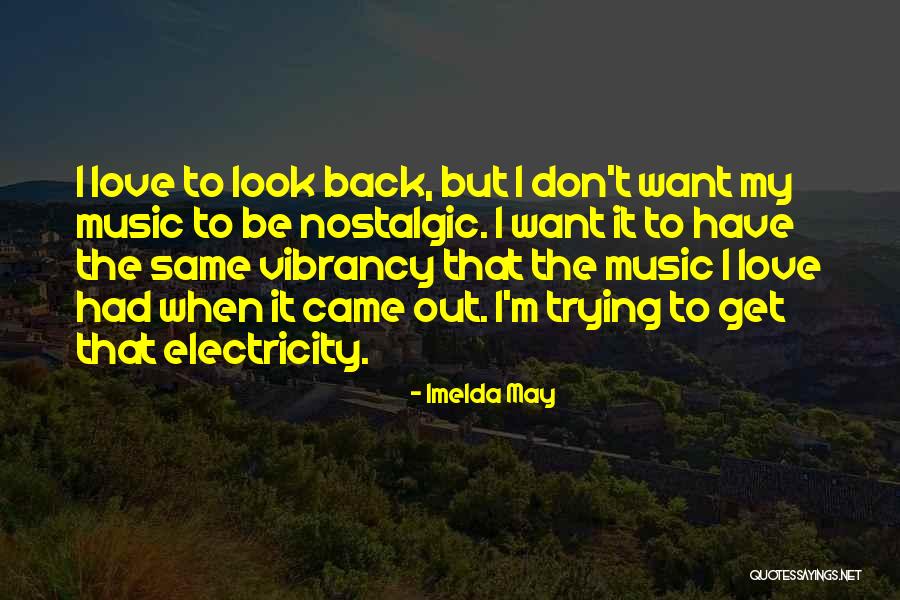 Love Came Back Quotes By Imelda May Love Came Back Quotes By Imelda May
