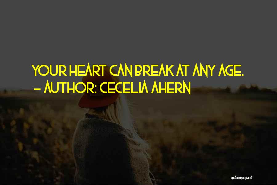 Love Can Break Your Heart Quotes By Cecelia Ahern