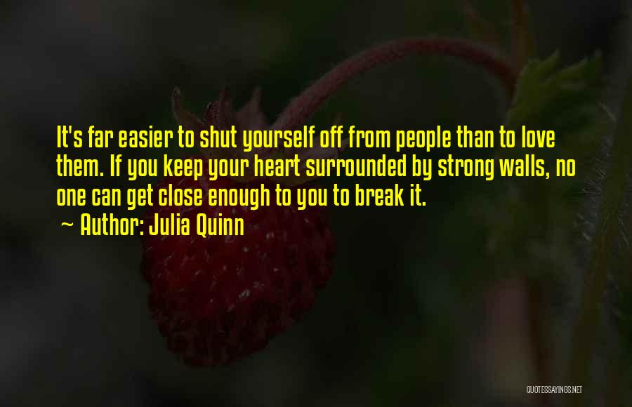 Love Can Break Your Heart Quotes By Julia Quinn