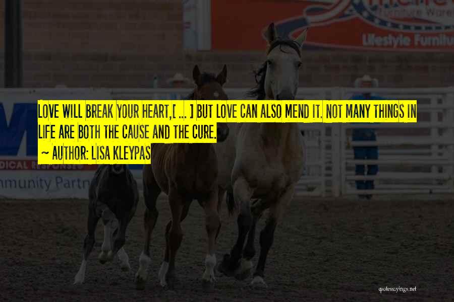 Love Can Break Your Heart Quotes By Lisa Kleypas