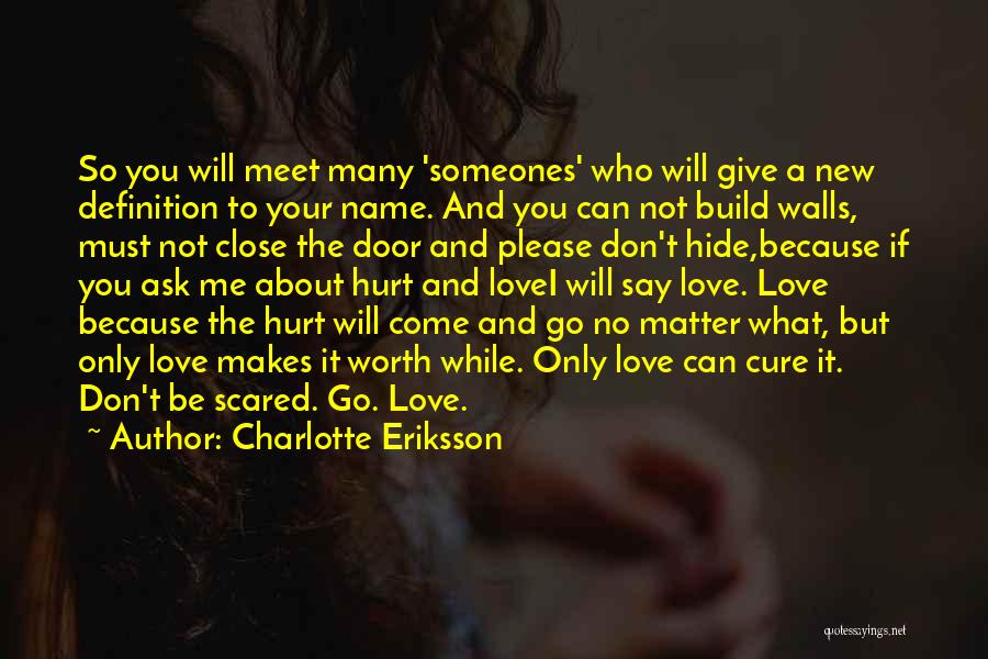 Love Can Build Quotes By Charlotte Eriksson