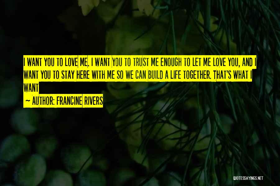 Love Can Build Quotes By Francine Rivers