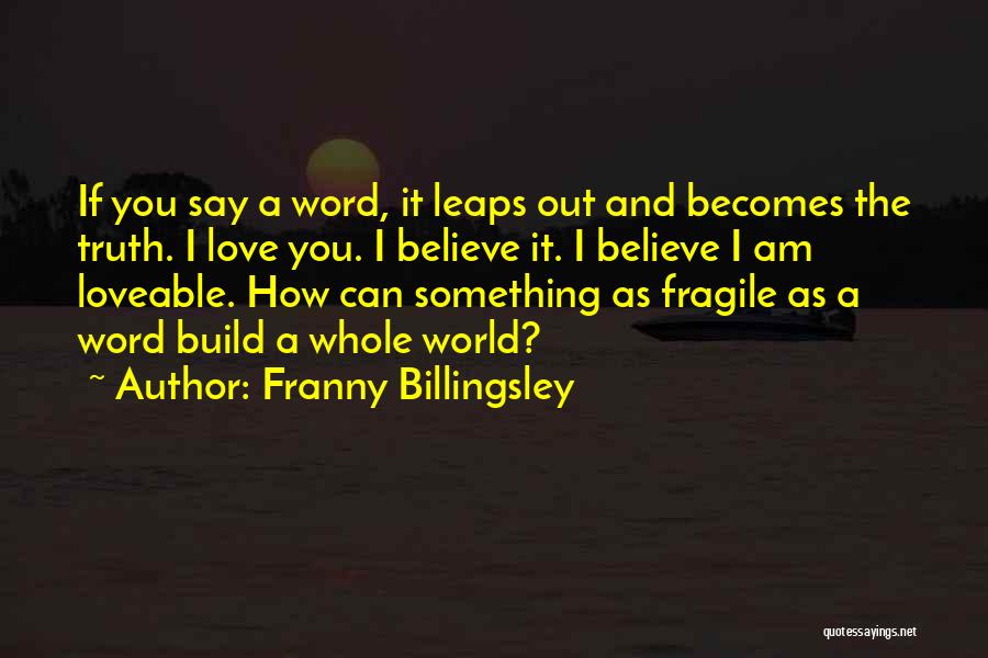 Love Can Build Quotes By Franny Billingsley