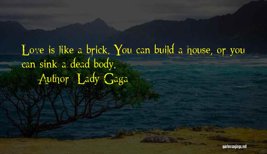 Love Can Build Quotes By Lady Gaga